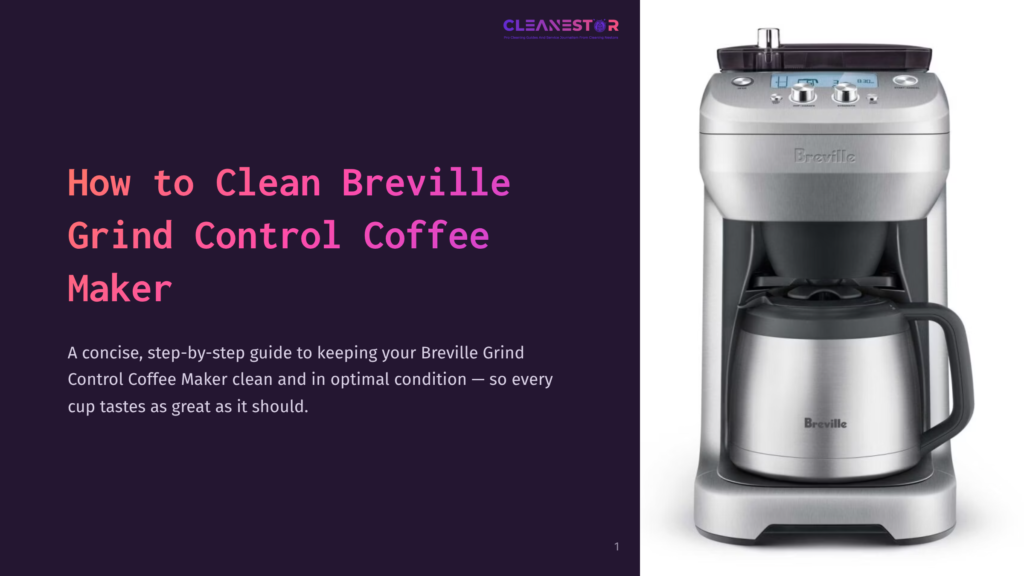 1 How To Clean Breville Grind Control Coffee Maker A Silver Breville Grind Control Coffee Maker With A Thermal Carafe Sits On A White Surface, With The Text &Quot;Cleanestor&Quot; And &Quot;How To Clean Breville Grind Control Coffee Maker&Quot; Visible On A Dark Background To The Left.
