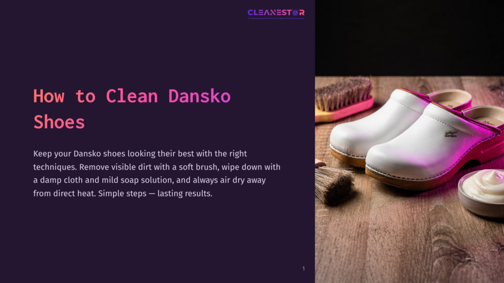 White Dansko Clogs With Wooden Soles And A Cream In A Small Bowl, With Brushes On A Rustic Wooden Floor. &Quot;How To Clean Dansko Shoes&Quot; Text Is Visible.