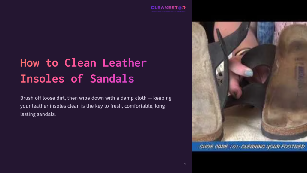 Close-Up Of Two Leather Sandal Insoles, One Light Beige And The Other Dark Brown, With Text Overlay &Quot;Cleanestor&Quot; And &Quot;Shoe Care 101: Cleaning Your Footbed&Quot;.