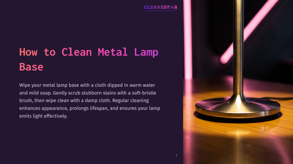 1 How To Clean Metal Lamp Base Close-Up Of A Shiny Metal Lamp Base With A Wooden Table And Pink Neon Lighting In The Background. Text Reads &Quot;Cleanestor&Quot; And &Quot;How To Clean Metal Lamp Base&Quot;.