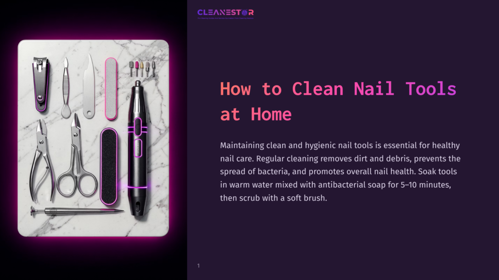 A Collection Of Clean Nail Tools, Including Clippers, Cuticle Pushers, Files, And Scissors, Are Neatly Arranged On A White Marble Surface, With The &Quot;Cleanestor&Quot; Logo And A Title &Quot;How To Clean Nail Tools At Home&Quot; Visible In The Background.