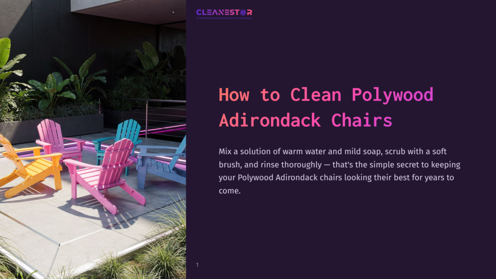 Cleanestor Logo And Title &Quot;How To Clean Polywood Adirondack Chairs&Quot; On A Dark Purple Background With A Bright Purple Gradient. Below The Title, Text Reads: &Quot;Mix A Solution Of Warm Water And Mild Soap, Scrub With A Soft Brush, And Rinse Thoroughly – That'S The Simple Secret To Keeping Your Polywood Adirondack Chairs Looking Their Best For Years To Come.