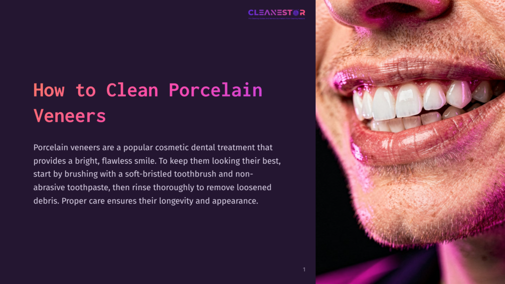 1 How To Clean Porcelain Veneers Close-Up Of A Person'S Mouth With Bright White Porcelain Veneers, Smiling. Text Overlay Reads &Quot;How To Clean Porcelain Veneers&Quot;.