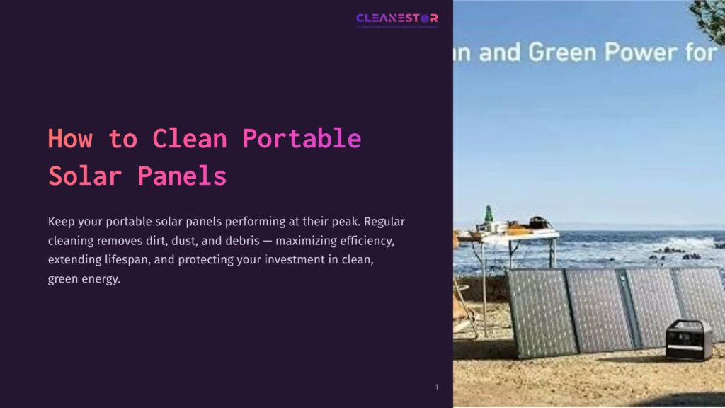A Dark Purple Slide With The Title &Quot;How To Clean Portable Solar Panels&Quot; And A Subtitle About Keeping Panels Clean For Efficiency. The Text Emphasizes Cleaning Removes Dirt, Dust, And Debris To Maximize Efficiency, Extend Lifespan, And Protect Green Energy Investment.