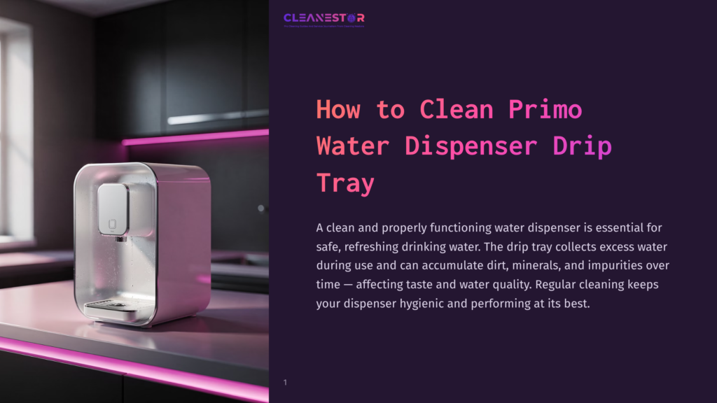 A Modern, Silver Primo Water Dispenser With A Drip Tray Sits On A Countertop. The Text &Quot;Cleanestor How To Clean Primo Water Dispenser Drip Tray&Quot; Is Visible.