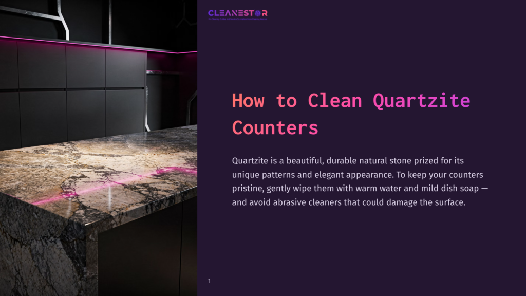1 How To Clean Quartzite Counters A Luxurious Quartzite Countertop With Dramatic Veining Is Featured In A Modern Kitchen Setting. Text Overlays Read &Quot;Cleanestor&Quot; And &Quot;How To Clean Quartzite Counters.
