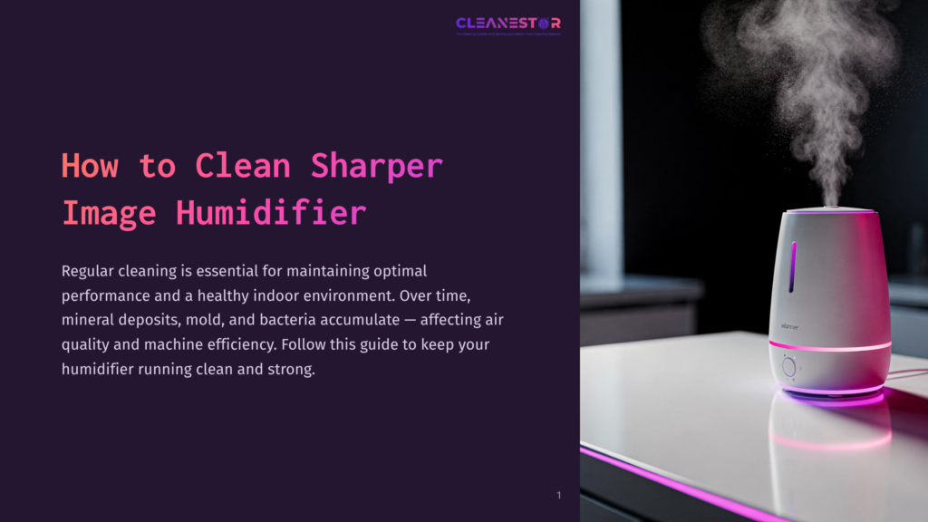 1 How To Clean Sharper Image Humidifier A Sleek, Modern Humidifier With A Purple Led Light Emits A Gentle Mist On A Table, With The Text &Quot;Cleanestor&Quot; And &Quot;How To Clean Sharper Image Humidifier&Quot; Visible.