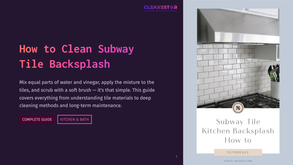 A Clean, Modern Kitchen With White Subway Tile Backsplash Above A Stainless Steel Range Hood And Stovetop. Text Overlay Reads: &Quot;How To Clean Subway Tile Backsplash.