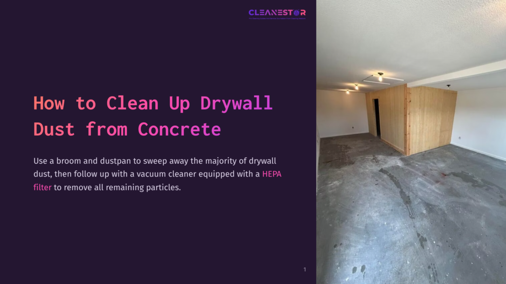 A Room With Unfinished Concrete Floors And Light Wood Paneled Walls, Featuring Text Overlay: &Quot;How To Clean Up Drywall Dust From Concrete&Quot;.