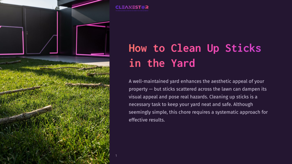 Cleanestor Logo At The Top Of A Dark Background, With The Title &Quot;How To Clean Up Sticks In The Yard&Quot; And A Description Of Yard Maintenance.