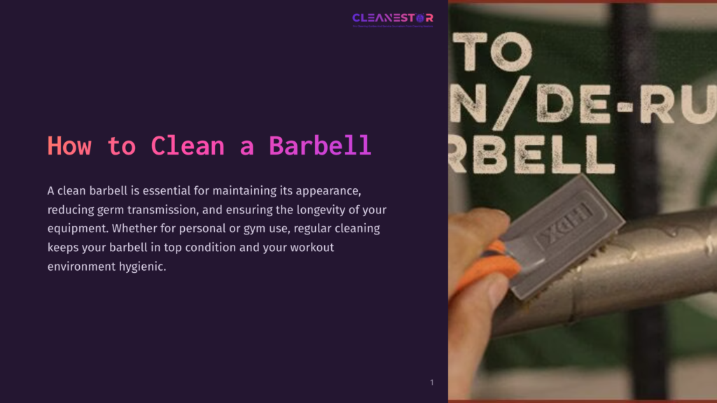 A Close-Up Of A Hand Using A Wire Brush To Clean A Barbell, With The Text &Quot;How To Clean A Barbell&Quot; And &Quot;Cleanestor&Quot; Visible On The Left Side Of The Image.
