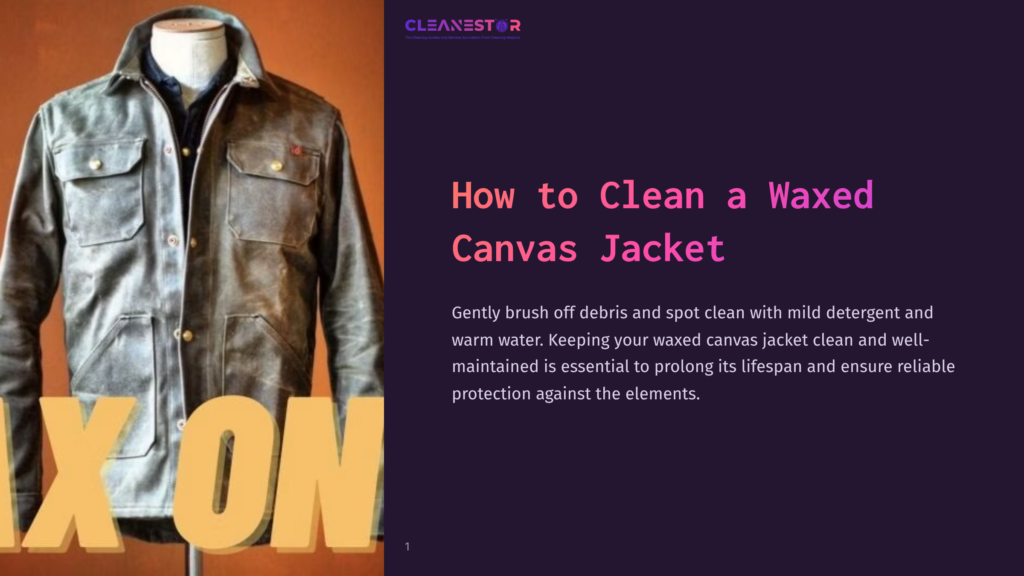 A Waxed Canvas Jacket On A Mannequin, With Text &Quot;How To Clean A Waxed Canvas Jacket&Quot; And Cleaning Tips.