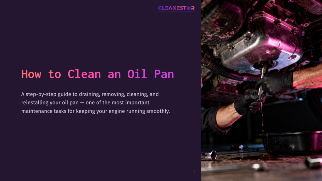 1 How To Clean An Oil Pan A Mechanic In Black Gloves Drains Dirty Oil From A Car'S Oil Pan Into A Black Pan Below, With A &Quot;Cleanestor&Quot; Logo Visible In The Background.