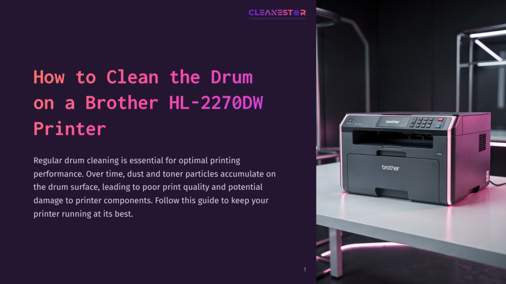1 How To Clean The Drum On A Brother Hl 2270Dw Printer A Brother Hl-2270Dw Printer Sits On A Desk With A Pink Glow, Next To Text &Quot;How To Clean The Drum On A Brother Hl-2270Dw Printer&Quot; And &Quot;Cleanestor&Quot; Logo.