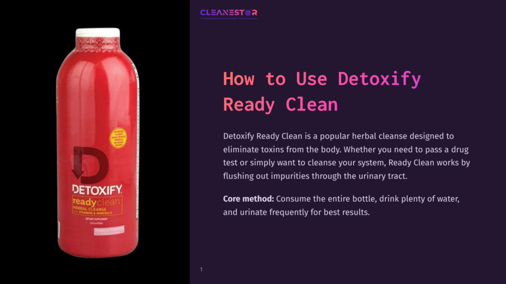 1 How To Use Detoxify Ready Clean A Red Bottle Of Detoxify Ready Clean Herbal Cleanse On A Black Background, With Text Detailing Its Use For Drug Testing And Flushing Impurities.