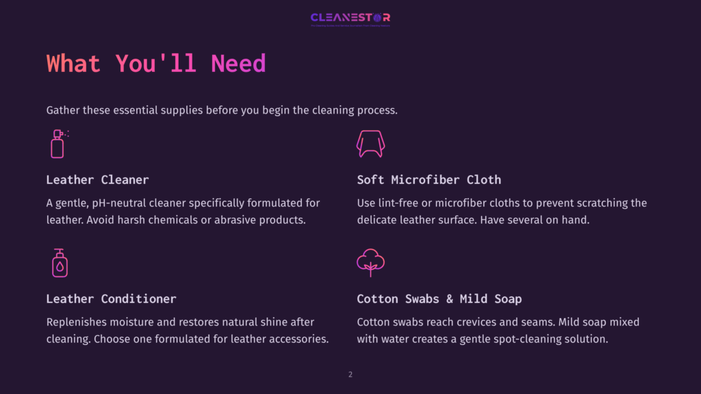 Infographic Titled &Quot;What You&Amp;Apos;Ll Need&Quot; Lists Essential Leather Cleaning Supplies: Leather Cleaner, Leather Conditioner, Soft Microfiber Cloth, And Cotton Swabs With Mild Soap. The Background Is Dark Purple With Neon Pink Accents.