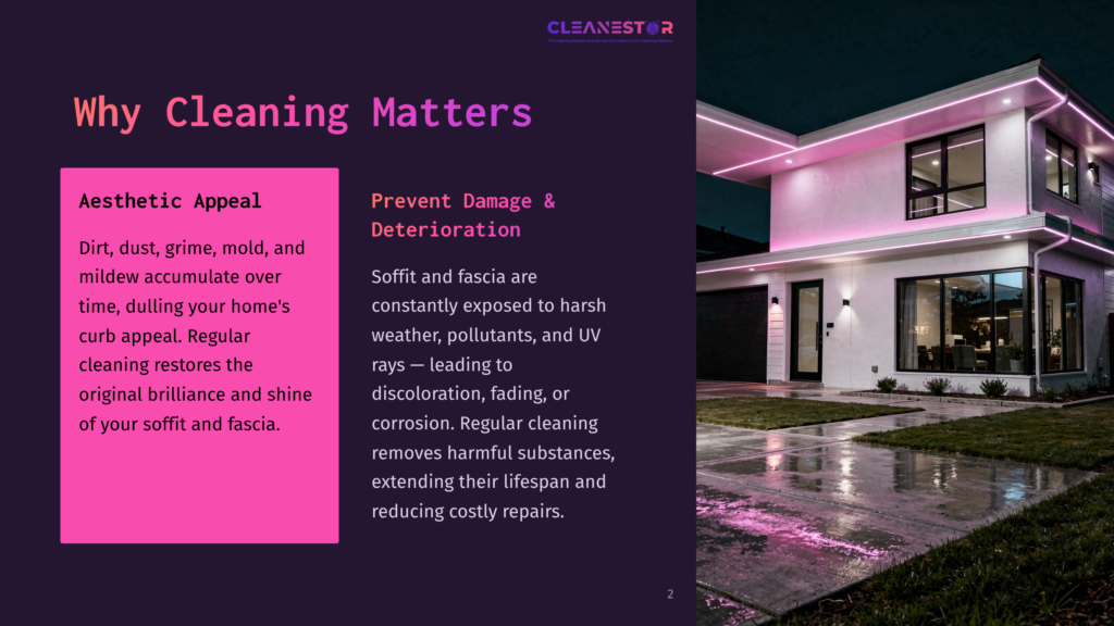 2 Why Cleaning Matters 1 Cleanestor Logo. Modern House With Pink Led Lighting At Dusk, Showing A Clean Soffit And Fascia, With Text &Quot;Why Cleaning Matters&Quot; And &Quot;Aesthetic Appeal&Quot; And &Quot;Prevent Damage &Amp; Deterioration&Quot;.