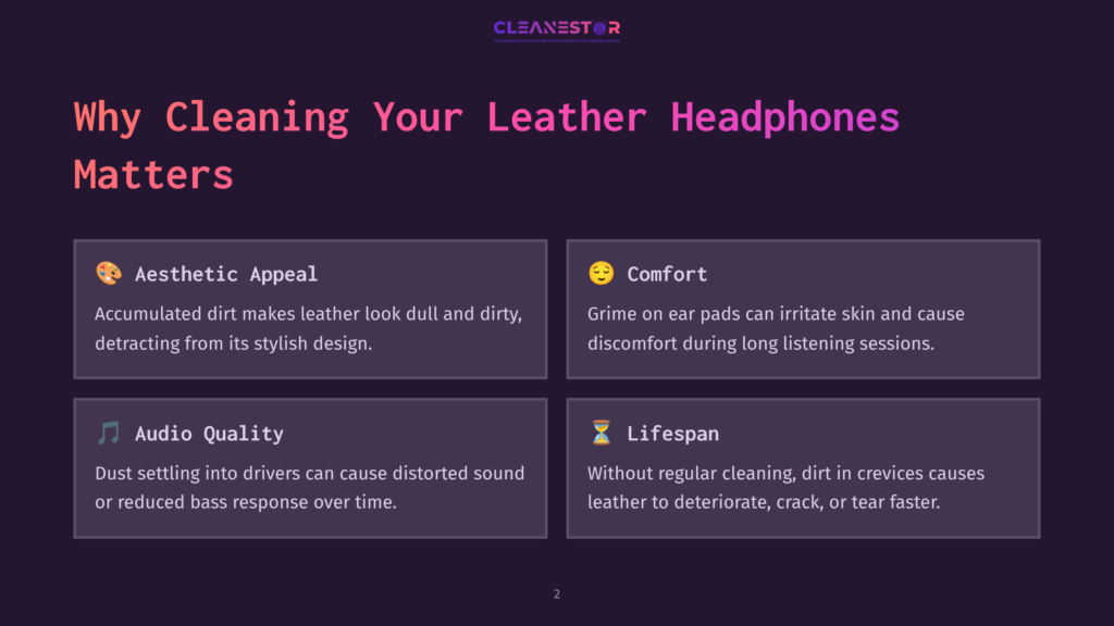 Infographic Titled &Quot;Why Cleaning Your Leather Headphones Matters&Quot; With Four Sections: Aesthetic Appeal, Comfort, Audio Quality, And Lifespan, Detailing The Benefits Of Cleaning Leather Headphones.