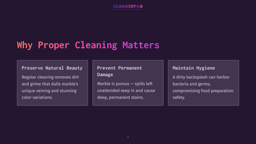 Slide Titled &Quot;Why Proper Cleaning Matters&Quot; With Three Columns: &Quot;Preserve Natural Beauty,&Quot; &Quot;Prevent Permanent Damage,&Quot; And &Quot;Maintain Hygiene.&Quot; The Text Highlights The Benefits Of Regular Cleaning For Marble And Other Surfaces.
