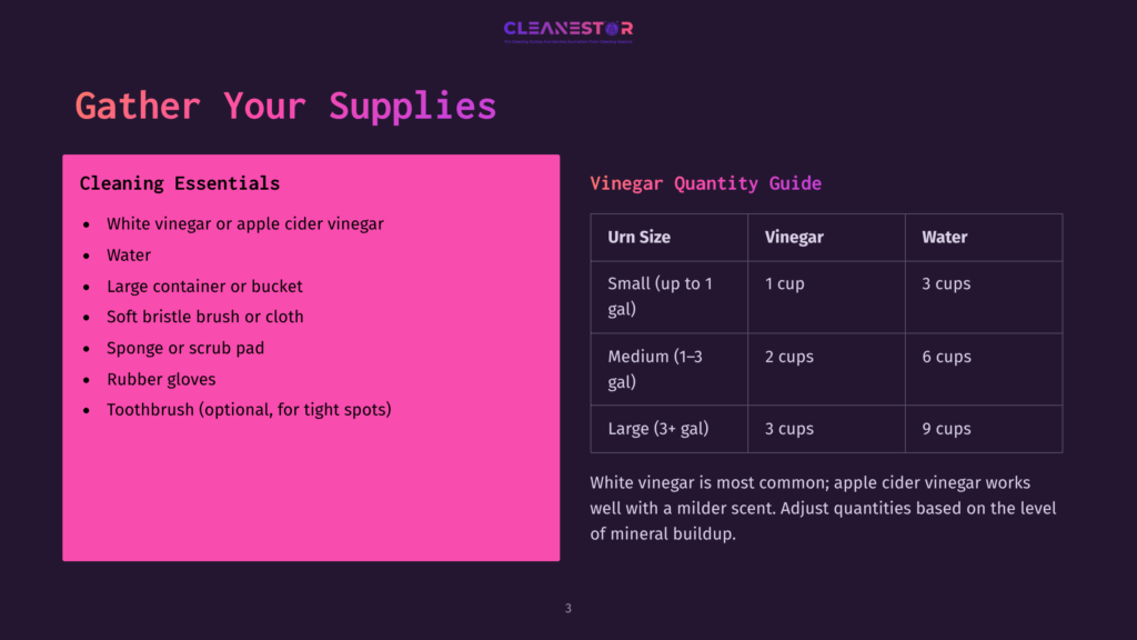 A Dark Background With A Purple Gradient Features The Title &Quot;Gather Your Supplies&Quot; In Large White Text. Below, &Quot;Cleaning Essentials&Quot; Lists Items Like White Vinegar, Water, A Bucket, Brush, Sponge, Gloves, And Toothbrush. To The Right, A Table Titled &Quot;Vinegar Quantity Guide&Quot; Shows Amounts Of Vinegar And Water For Different Urn Sizes.
