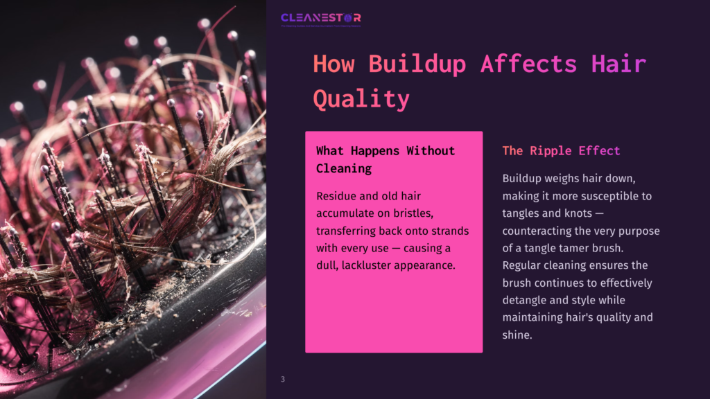 3 How Buildup Affects Hair Quality Close-Up Of A Dirty Hairbrush With Tangled Hair And Residue, Highlighting The Problem Of Hair Buildup And Dullness. Text Overlays Describe &Quot;What Happens Without Cleaning&Quot; And &Quot;The Ripple Effect&Quot; Of Buildup.