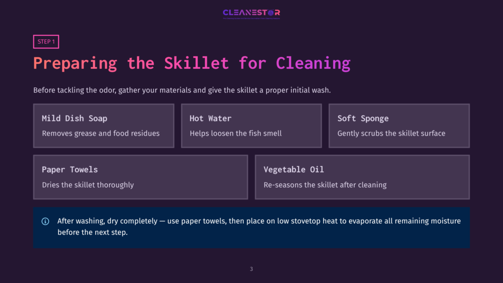 Step 1: Preparing The Skillet For Cleaning. Four Boxes Detail Necessary Items: Mild Dish Soap, Hot Water, Soft Sponge, Paper Towels, And Vegetable Oil, With Brief Instructions For Each.