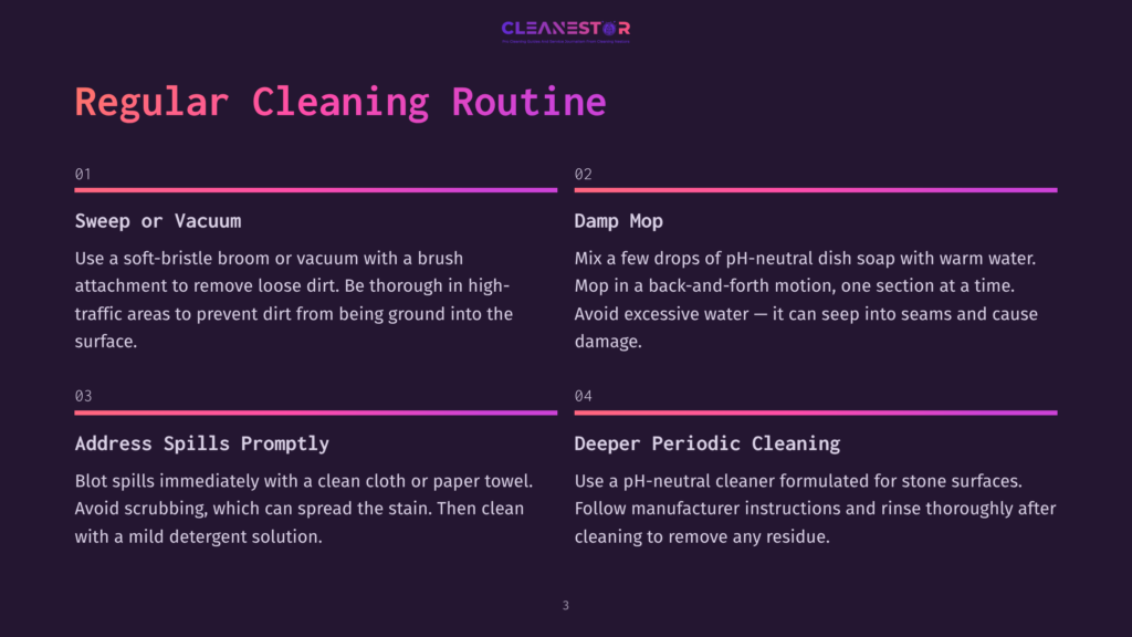 A Graphic Outlining A Regular Cleaning Routine For Stone Surfaces, Detailing Steps Like Sweeping, Damp Mopping, Addressing Spills, And Periodic Deep Cleaning.