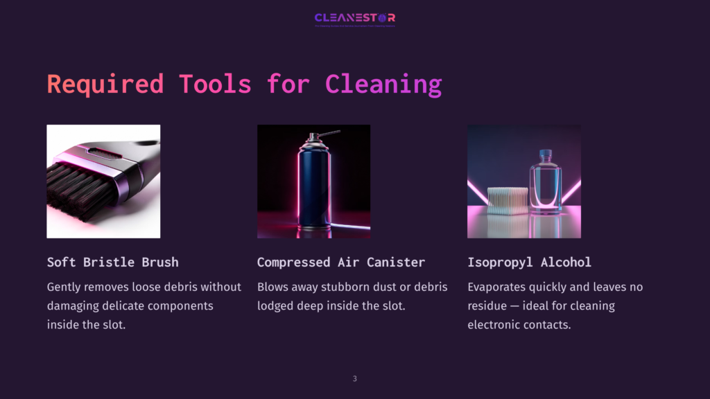 3 Required Tools For Cleaning Three Cleaning Tools Displayed: A Soft Bristle Brush, A Compressed Air Canister, And A Bottle Of Isopropyl Alcohol, Each With Descriptions.