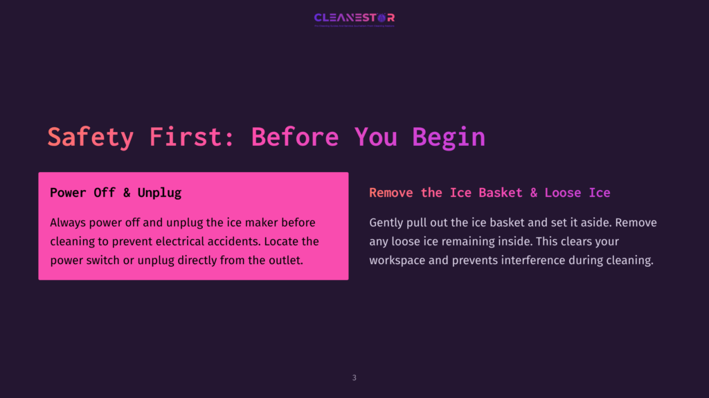 Safety Instructions For Operating An Ice Maker: Power Off And Unplug The Ice Maker To Prevent Electrical Accidents. Remove The Ice Basket And Loose Ice To Clear Workspace And Prevent Interference.