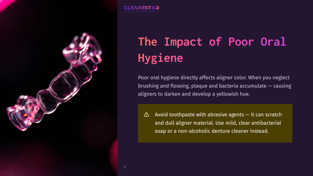 A Close-Up, Pink-Tinted Image Of Clear Aligners On A Black Background, With Text On The Right Discussing The Impact Of Poor Oral Hygiene On Aligner Color And A Warning About Abrasive Toothpaste.