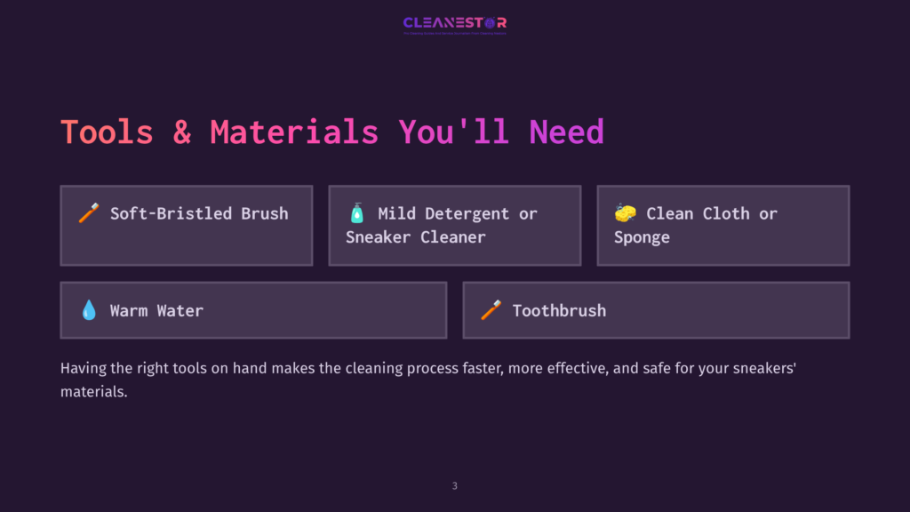 Tools And Materials For Cleaning Sneakers: A Soft-Bristled Brush, Mild Detergent Or Sneaker Cleaner, A Clean Cloth Or Sponge, Warm Water, And A Toothbrush. The Text &Quot;Tools &Amp; Materials You'Ll Need&Quot; Is Prominently Displayed.