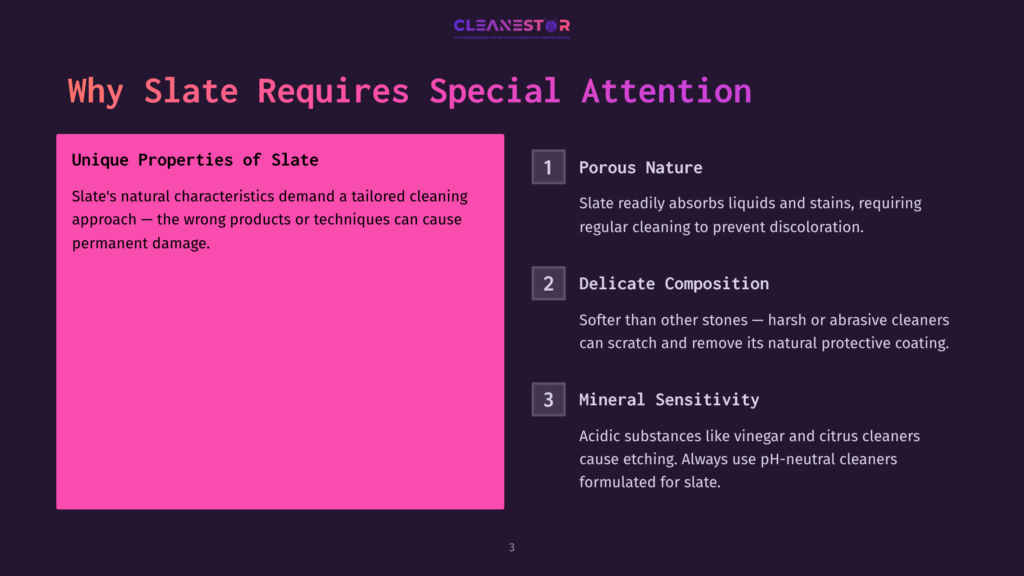 Presentation Slide Titled &Quot;Why Slate Requires Special Attention&Quot; With Text Detailing Slate'S Porous Nature, Delicate Composition, And Mineral Sensitivity, Highlighting Cleaning Risks.