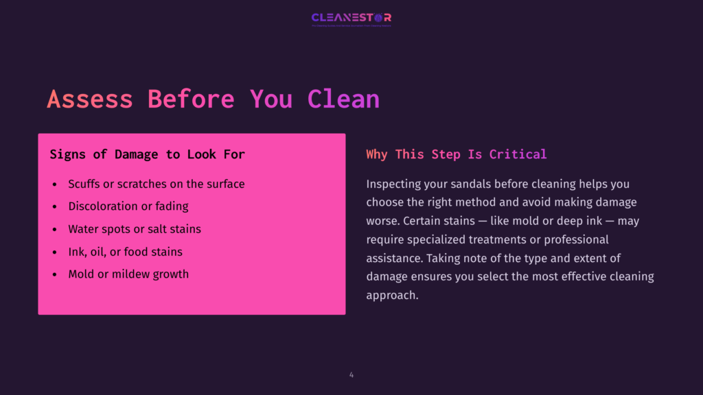 4 Assess Before You Clean Slide Titled &Quot;Assess Before You Clean&Quot; From Cleanestor, Listing Signs Of Damage To Look For On Sandals, Such As Scuffs, Discoloration, Water Spots, Ink, Oil, Food Stains, And Mold Or Mildew Growth, With An Explanation Of Why This Step Is Critical.