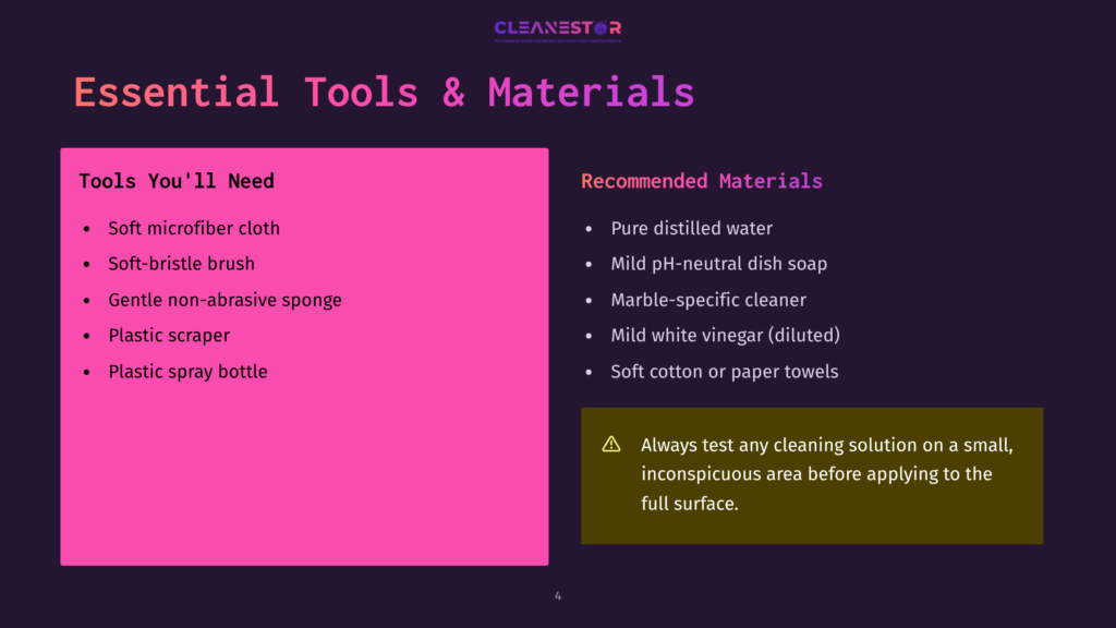 Cleanestor Logo And Title &Quot;Essential Tools &Amp; Materials&Quot; With Two Columns: &Quot;Tools You'Ll Need&Quot; Including Microfiber Cloth, Soft-Bristle Brush, Non-Abrasive Sponge, Scraper, And Spray Bottle; And &Quot;Recommended Materials&Quot; Including Distilled Water, Ph-Neutral Soap, Marble Cleaner, Diluted White Vinegar, And Paper Towels. A Warning Advises Testing Cleaning Solutions.