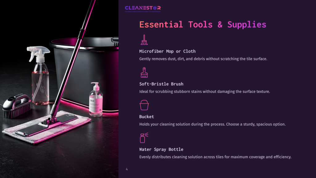 4 Essential Tools And Supplies 1 Cleanestor Logo Above A Graphic Showing Essential Tile Cleaning Tools: Microfiber Mop, Soft-Bristle Brush, Bucket, And Spray Bottle, Set Against A Dark Purple Background.