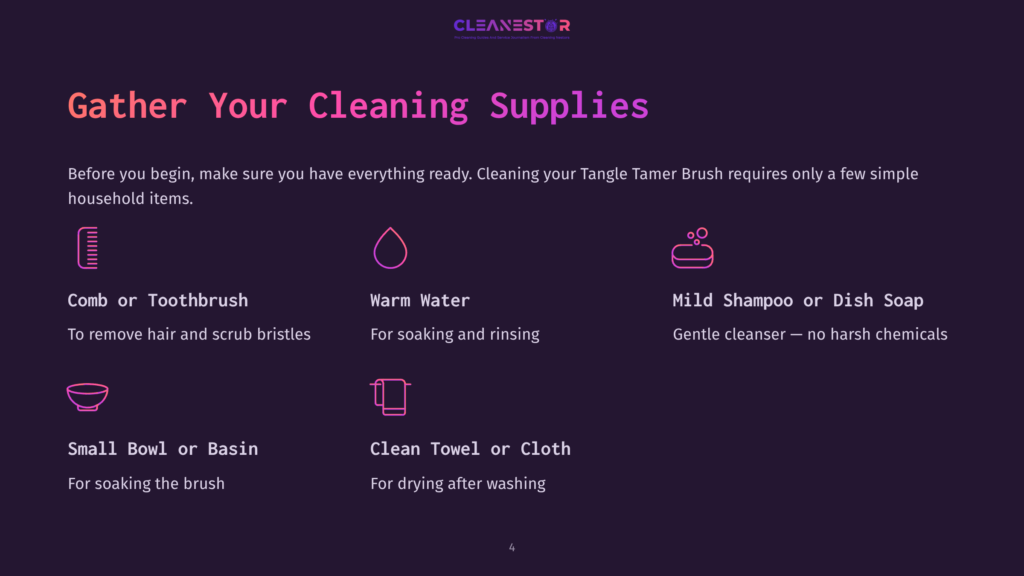 4 Gather Your Cleaning Supplies 11 Illustration Of Cleaning Supplies For A Tangle Tamer Brush: A Comb Or Toothbrush, A Bowl Or Basin, Warm Water, A Clean Towel Or Cloth, And Mild Shampoo Or Dish Soap.