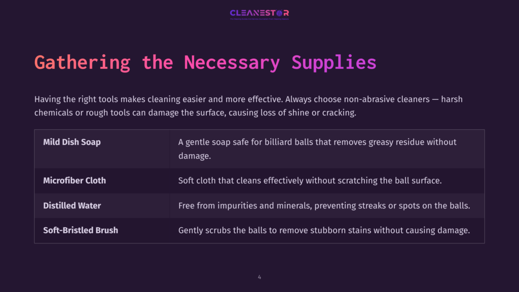 List Of Supplies For Cleaning Billiard Balls, Including Dish Soap, Soft Cloth, Distilled Water, And A Soft-Bristled Brush, With Descriptions.
