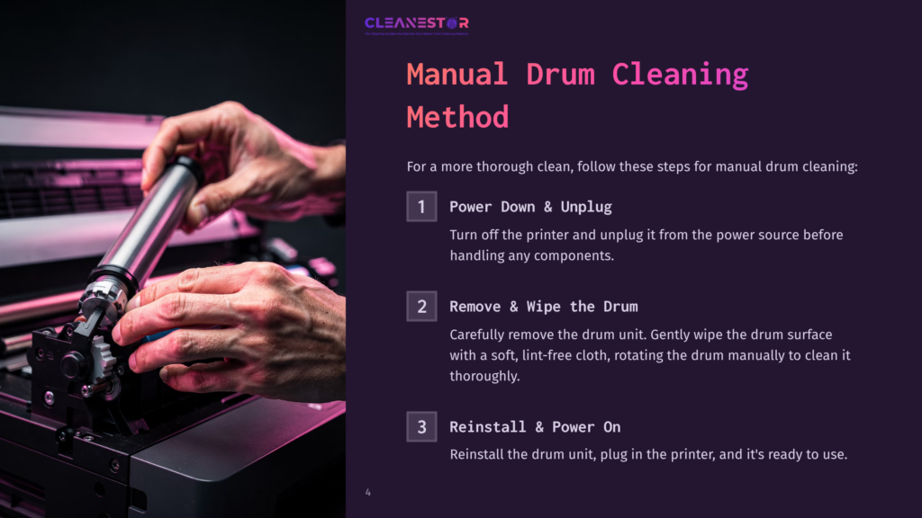 4 Manual Drum Cleaning Method Hands Carefully Remove A Printer Drum Unit, With Text Overlay Detailing The Manual Drum Cleaning Method: &Quot;Power Down &Amp; Unplug,&Quot; &Quot;Remove &Amp; Wipe The Drum,&Quot; And &Quot;Reinstall &Amp; Power On.