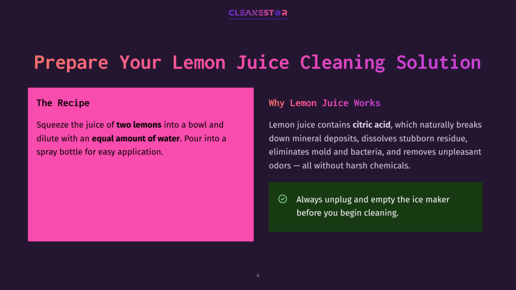 4 Prepare Your Lemon Juice Cleaning Solution Slide 4 Of A Presentation Titled &Quot;Prepare Your Lemon Juice Cleaning Solution.&Quot; The Left Side Shows A Pink Box With Text About Making A Lemon Juice Cleaning Solution, Instructing To Squeeze Two Lemons And Dilute With Equal Water. The Right Side Explains &Quot;Why Lemon Juice Works,&Quot; Highlighting Citric Acid'S Cleaning Properties.