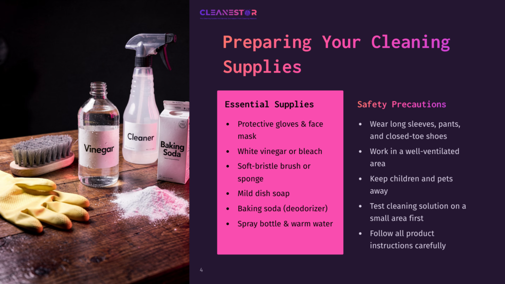 4 Preparing Your Cleaning Supplies A Layout Featuring A List Of Cleaning Supplies, Including Vinegar, Baking Soda, And A Spray Bottle, Alongside Safety Precautions In Bold Text.