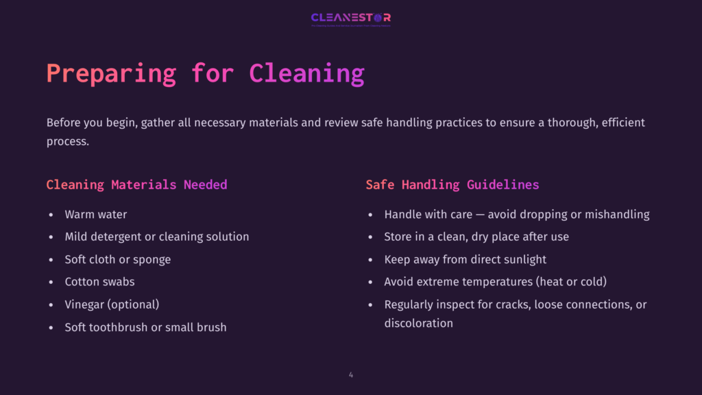 Dark Purple Background With &Quot;Cleanestor&Quot; Logo At The Top. The Slide Titled &Quot;Preparing For Cleaning&Quot; Lists &Quot;Cleaning Materials Needed&Quot; (Warm Water, Mild Detergent, Soft Cloth, Cotton Swabs, Vinegar, Soft Toothbrush) And &Quot;Safe Handling Guidelines&Quot; (Handle With Care, Store In A Clean Dry Place, Keep Away From Direct Sunlight, Avoid Extreme Temperatures, Regularly Inspect For Cracks).