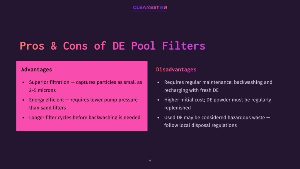 Pros And Cons Of De Pool Filters: Superior Filtration, Longer Filter Cycles, And Energy Efficiency Are Pros. Regular Maintenance, Higher Initial Cost, And Hazardous Waste Disposal Are Cons.