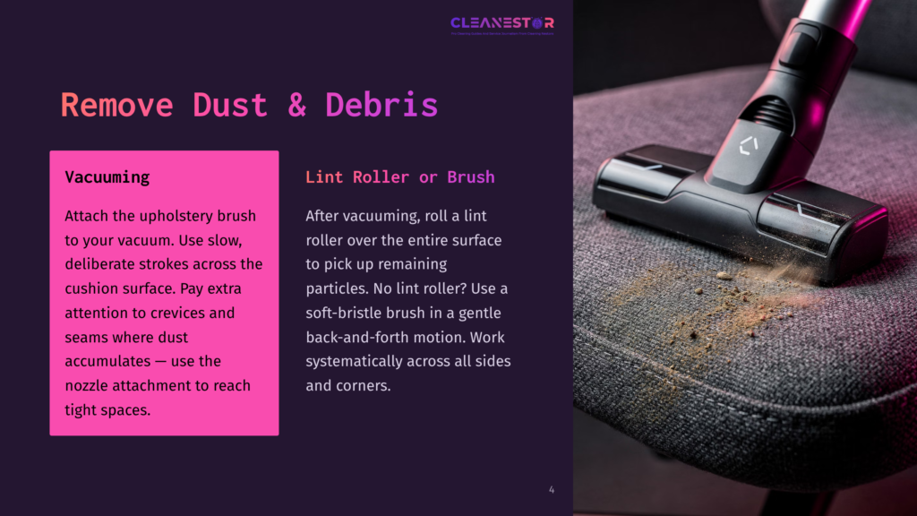 4 Remove Dust And Debris Close-Up Of A Vacuum Cleaner Nozzle Removing Dust And Debris From A Gray Upholstered Chair. The Text &Quot;Remove Dust &Amp; Debris&Quot; Is Visible.