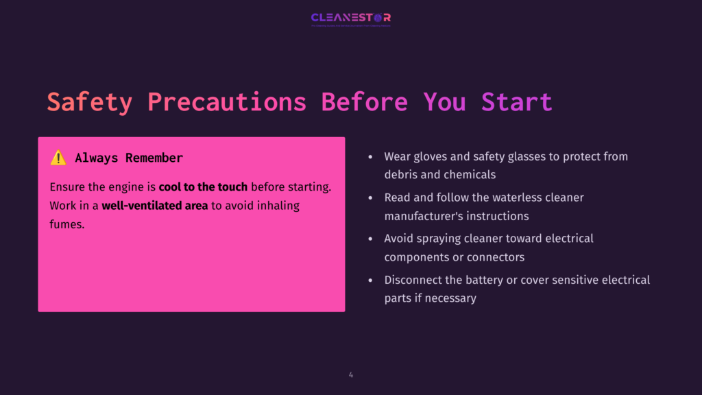 Safety Precautions Before You Start Cleaning: Always Remember To Ensure The Engine Is Cool To The Touch, Work In A Well-Ventilated Area, Wear Gloves And Safety Glasses, And Follow Manufacturer'S Instructions. Avoid Spraying Cleaner Toward Electrical Components And Disconnect The Battery If Necessary.