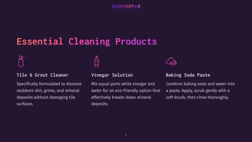 5 Essential Cleaning Products Essential Cleaning Products: Tile &Amp; Grout Cleaner, Vinegar Solution, And Baking Soda Paste, With Icons And Descriptions.