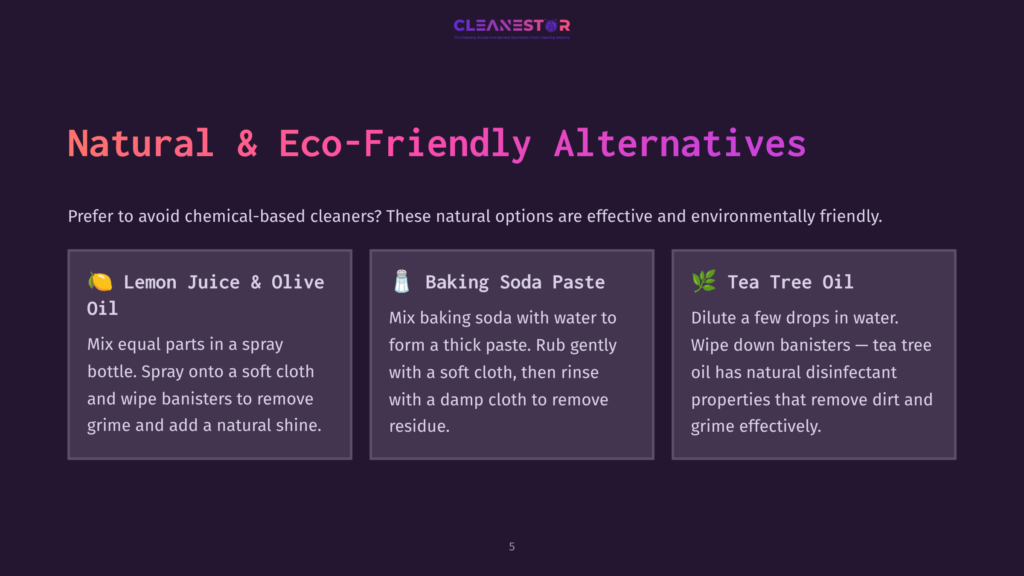 Infographic Titled &Quot;Natural &Amp; Eco-Friendly Alternatives&Quot; With Three Columns: Lemon Juice &Amp; Olive Oil, Baking Soda Paste, And Tea Tree Oil, Detailing Diy Cleaning Solutions.