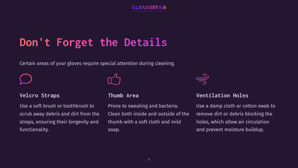 Don'T Forget The Details: Three Icons Illustrating Cleaning Tips For Glove Straps, Thumb Areas, And Ventilation Holes, With Accompanying Text And The Cleanestor Logo.