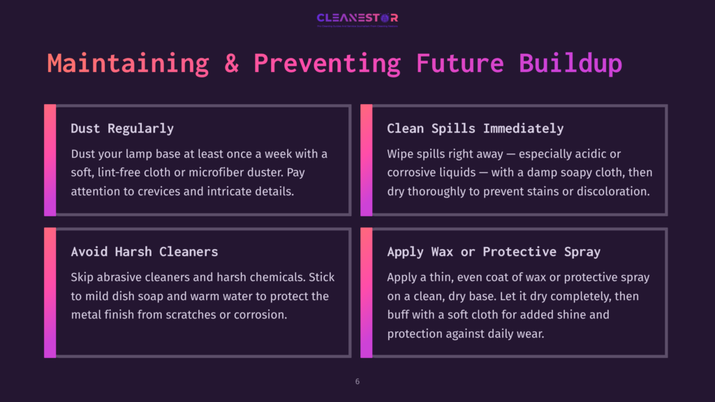 6 Maintaining And Preventing Future Buildup Cleanestor Image With Text: &Quot;Maintaining &Amp; Preventing Future Buildup&Quot; And Four Tips: &Quot;Dust Regularly,&Quot; &Quot;Clean Spills Immediately,&Quot; &Quot;Avoid Harsh Cleaners,&Quot; And &Quot;Apply Wax Or Protective Spray.