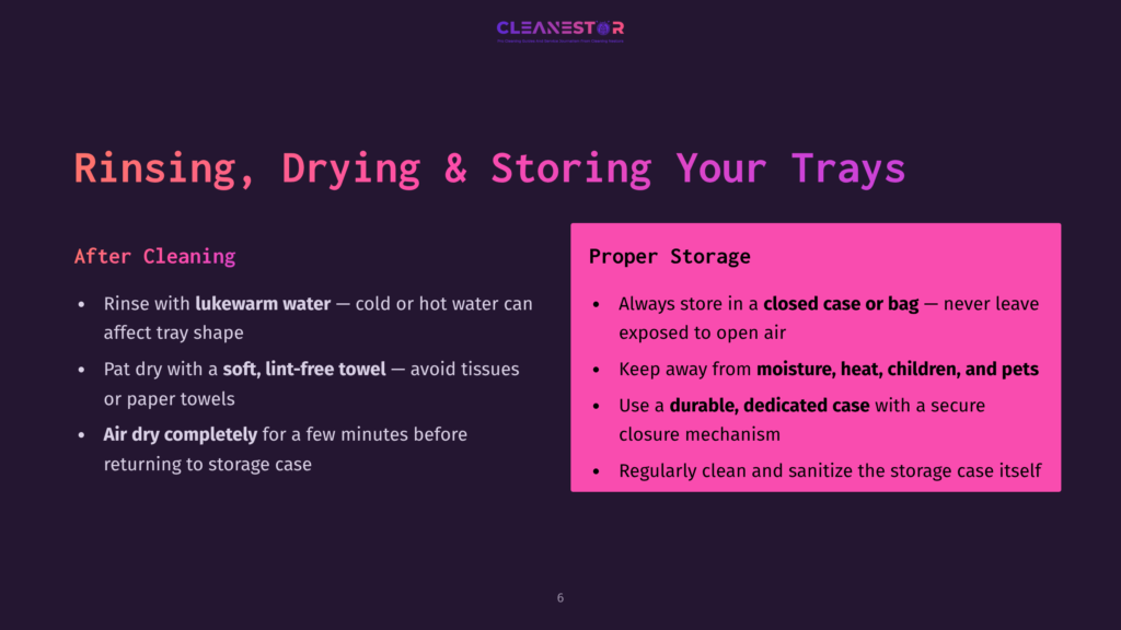 6 Rinsing Drying And Storing Your Trays Slide Titled &Quot;Rinsing, Drying &Amp; Storing Your Trays&Quot; From Cleanestor, Detailing Proper Cleaning And Storage Methods For Trays, Including Rinsing With Lukewarm Water And Using A Durable, Dedicated Case.