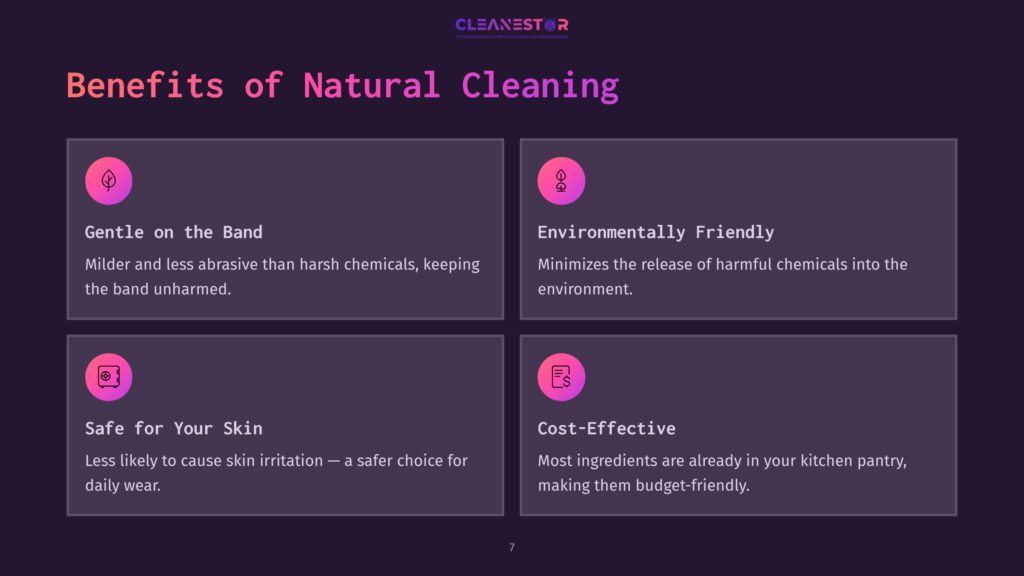 7 Benefits Of Natural Cleaning Benefits Of Natural Cleaning: Gentle On The Band, Environmentally Friendly, Safe For Your Skin, And Cost-Effective. The Slide Lists Four Key Advantages Of Natural Cleaning Products.